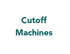 Cutoff Machines