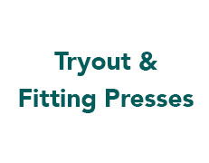 Tryout & Fitting Presses